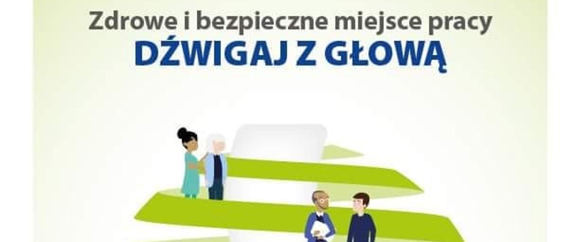 Zdrowe i bezpieczne miejsce pracy - Dźwigaj z głową