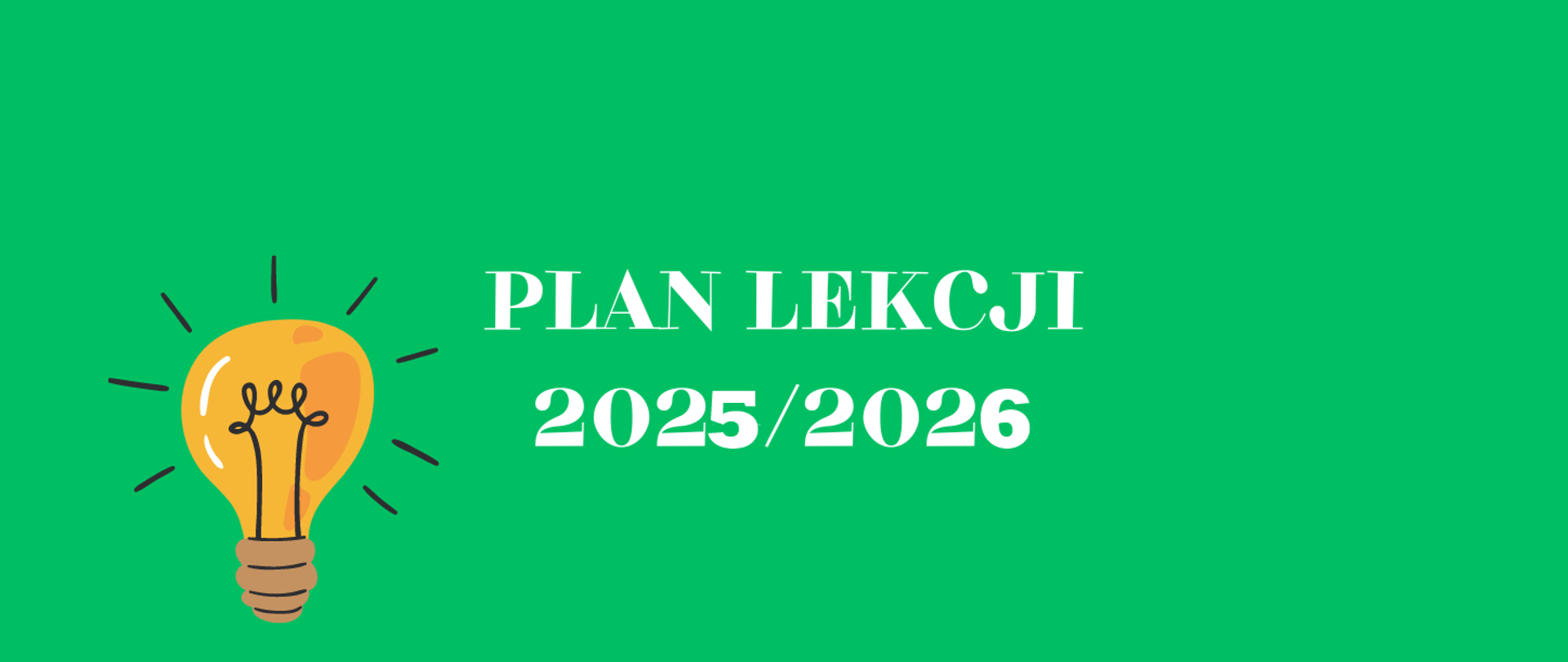 Napis: Biały napis "Plan lekcji 2025/2026" na zielonym tle. w dolnym lewym rogu ilustracja przedstawiająca żółtą żarówkę.