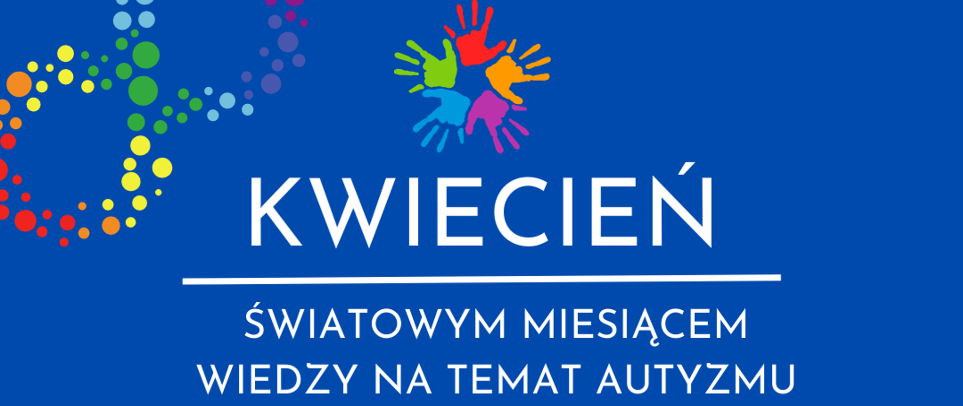 Na niebieskim tle plakatu na środku kolorowe dziecięce dłonie, pod spodem biały napis informujący o wydarzeniu związanym z autyzmem