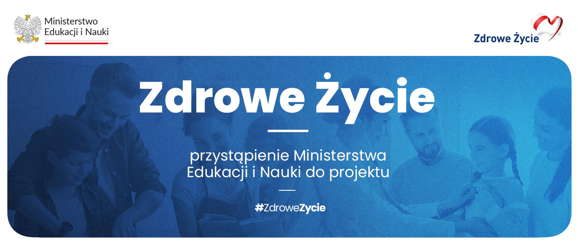 Grafika - na niebieskim tle sylwetki ludzi i napis Zdrowe życie - przystąpienie Ministerstwa Edukacji i Nauki do projektu.