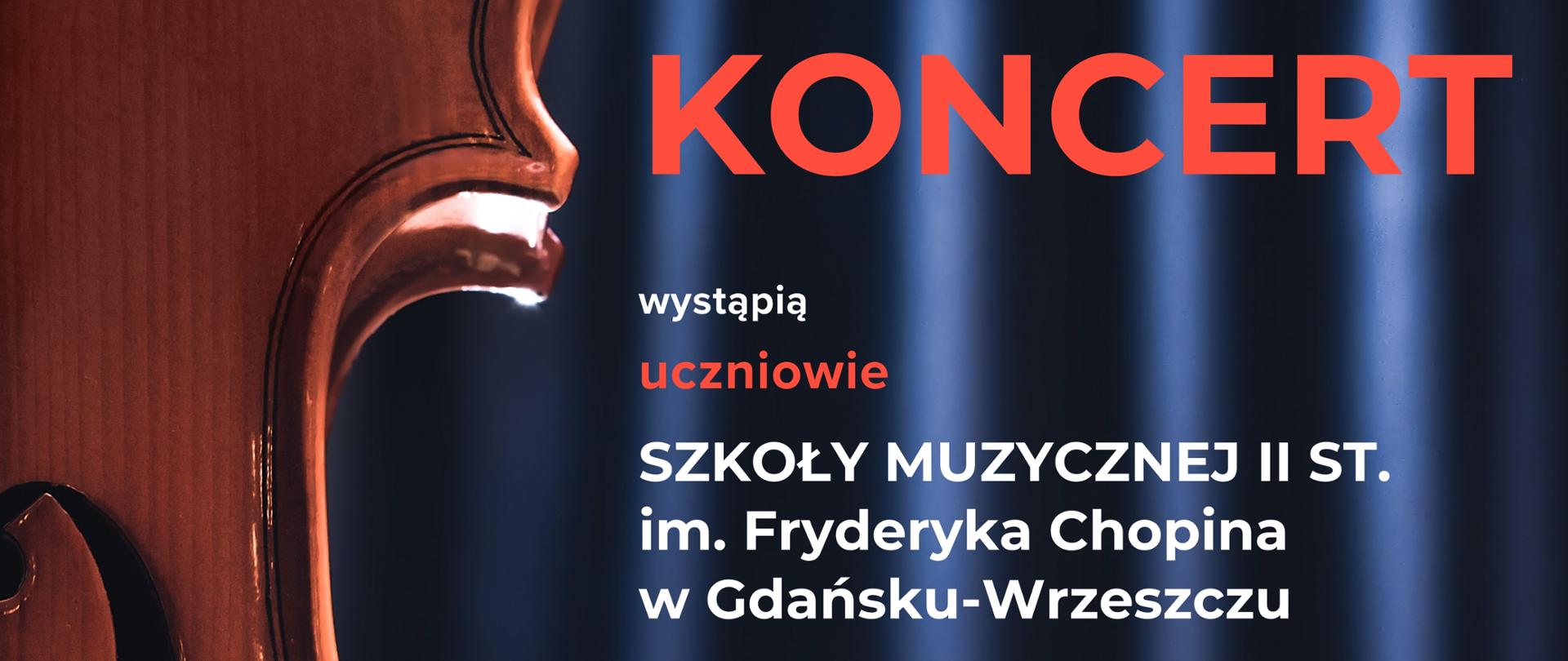Po lewej stronie obrazka połowa skrzypiec, a po prawej granatowe tło. U góry po prawej stronie białą czcionką "Państwowa Szkoła Muzyczna I stopnia im. Mazurka Dąbrowskiego w Kościerzynie", dalej do dołu na czerwono "koncert", dalej do dołu informacja o artystach, dacie i godzinie koncertu. W dolnym prawym rogu kod QR