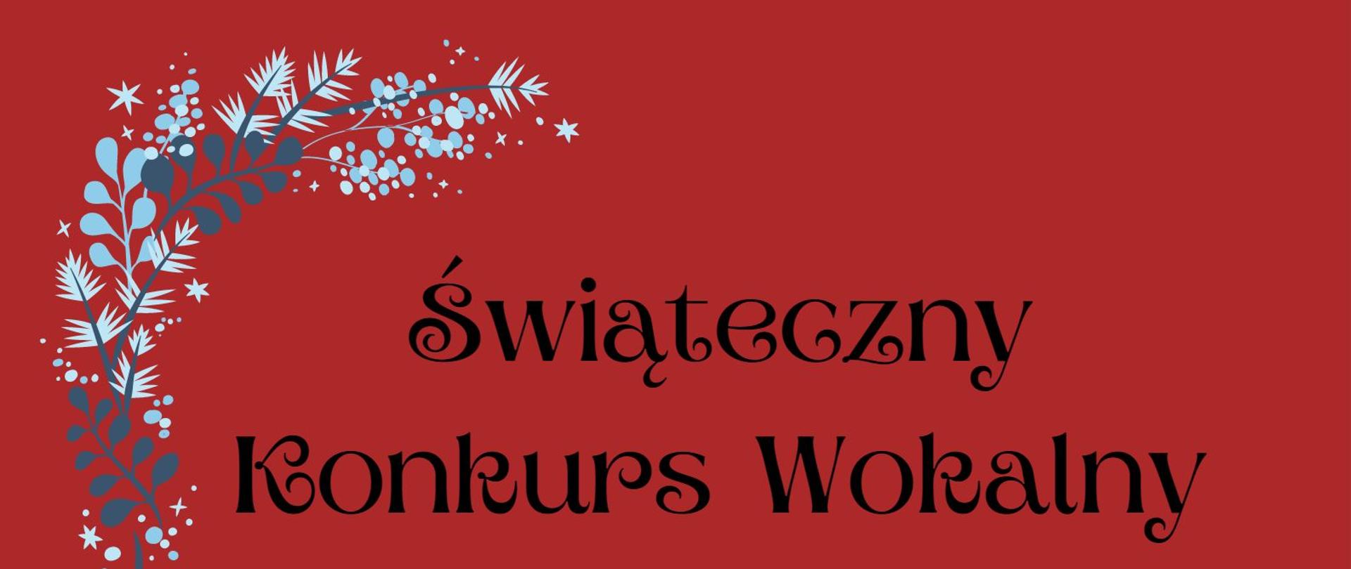 Grafika przedstawia zaproszenie. Czerwone tło. Od góry po lewej stronie świąteczne gałązki. Na środku napis "Siątgeczny Konkurs Woklany 16 grudnia 2022 godz. 16 Sala Koncertowa Państwowej Szkoły Muzycznej I stopnia im. W. Kilara w Pleszewie" Na dole od lewej strony znajduje się uśmiechnięty bałwanek, a obok niego kolorowe trójkąty przypominające choinki i białe kółka śniegu.