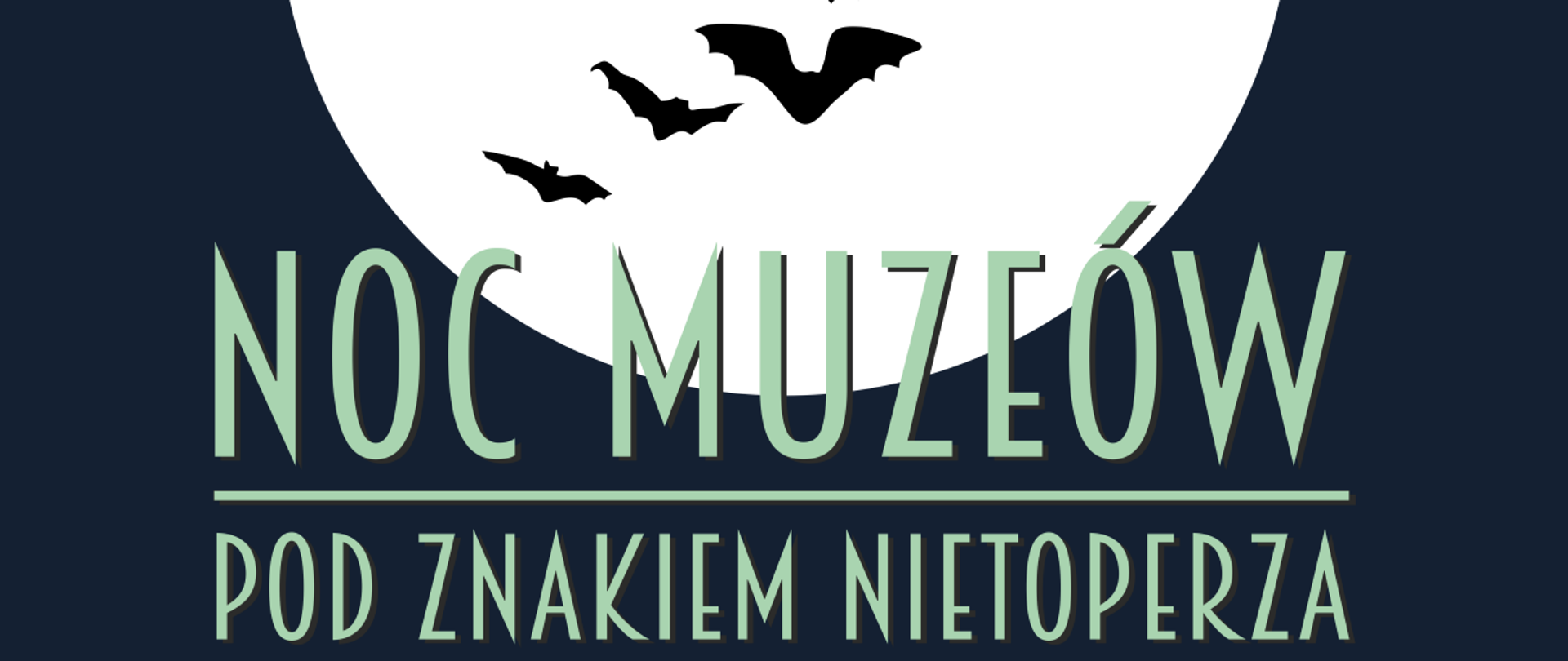 Grafika z napisem Noc Muzeum pod znakiem Nietoperza. W tle księżyc i wizerunki lecących nietoperzy