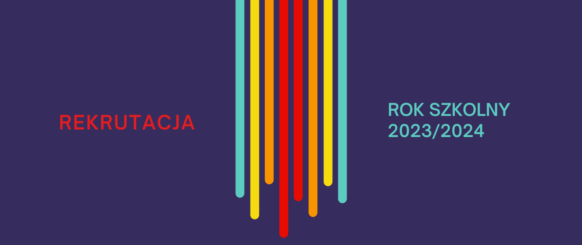 Grafika na ciemnopurpurowym tle z kolorowymi - pionowymi elementami graficznymi po środku i tekstem "Rekrutacja na rok szkolny 2023/2024"