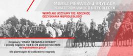 Plakat dotyczący obchodów 102. rocznicy odzyskania Niepodległości- "MARSZ PIERWSZEJ BRYGADY - BOHATEROM WALK O NIEPODLEGŁĄ"