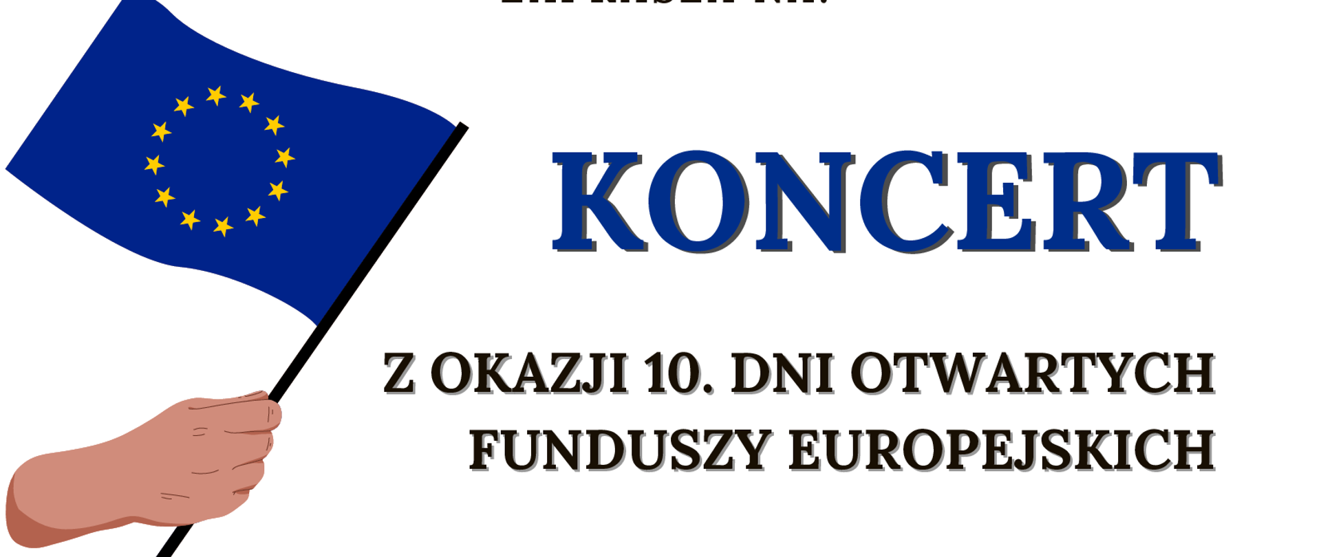 na białym tle w centralnej części plakatu widnieje rysunek techniczny przedstawiający budynek szkoły wraz z nową salą koncertową. W nagłówku pełna nazwa szkoły. Poniżej po lewej duża flaga Unii Europejskiej trzymana prawą ręką - po lewej nazwa imprezy. W 2/3 rysunku data i miejsce koncertu - wszystko napisane drukowanymi dużymi literami. W stopce rysunku logo o lewej - funduszy europejskich, flaga RP logo Ministerstwa Kultury i Dziedzictwa Narodowego oraz flaga Unii Europejskiej.