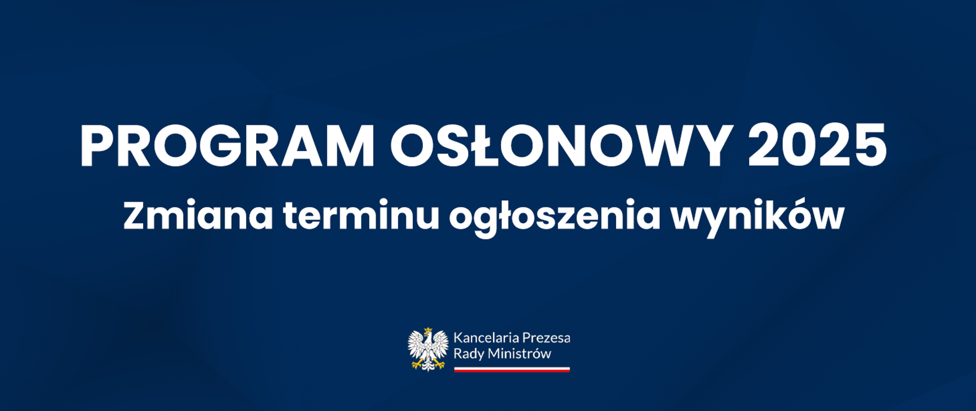 Na grafice znajduje się napis "Program osłonowy 2025, zmiana terminu ogłoszenia wyników" oraz logo KPRM