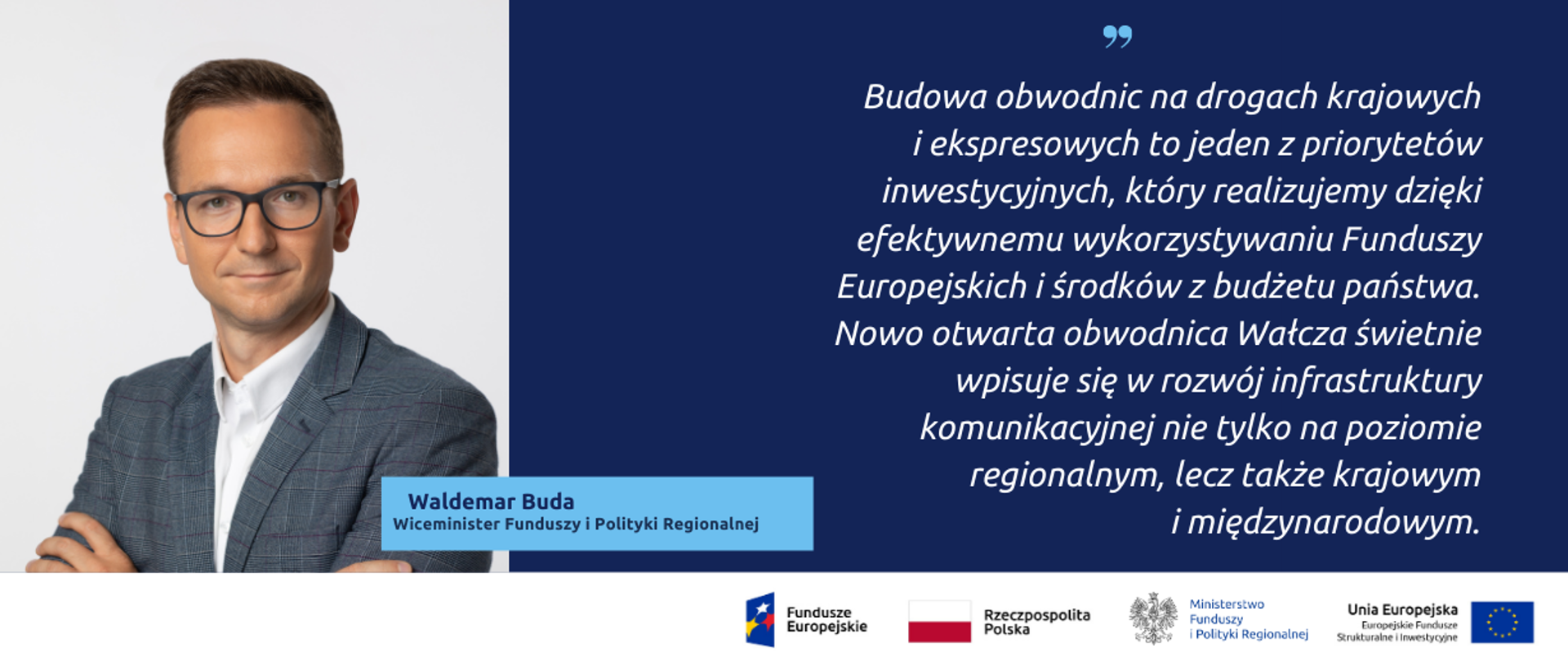 – Budowa obwodnic na drogach krajowych i ekspresowych to jeden z priorytetów inwestycyjnych, który realizujemy dzięki efektywnemu wykorzystywaniu Funduszy Europejskich, w tym przypadku Programu Infrastruktura i Środowisko, oraz środków z budżetu państwa. Główne zadania tego typu inwestycji to odciążenie centrów miast od nadmiernego ruchu osobowego, ale przede wszystkim tranzytowego – mówi Waldemar Buda, wiceminister funduszy i polityki regionalnej.
Obwodnica Wałcza jest kolejnym elementem bezpiecznego odcinka trasy stanowiącej fragment korytarza transeuropejskiego sieci TEN-T. W obu kierunkach ruchu wybudowano po dwa pasy i pas awaryjny. Połączenie z innymi drogami jest możliwe dzięki czterem węzłom: Wałcz Zachód, Wałcz Północ, Wałcz Wschód i Witankowo. Prace inwestycyjne objęły też między innymi instalację ekranów akustycznych, budowę przejść dla zwierząt oraz ciągów pieszo-rowerowych .
– To inwestycja, która świetnie wpisuje się w rozwój infrastruktury komunikacyjnej nie tylko na poziomie regionalnym, lecz także krajowym i międzynarodowym – podkreśla wiceminister Buda.
Całkowita wartość projektu wyniosła ponad 598 milionów złotych, z czego dofinansowanie z funduszy unijnych to niemal 265 milionów złotych. Przedsięwzięcie zrealizowała Generalna Dyrekcja Dróg Krajowych i Autostrad.

