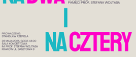 na beżowym tytuł koncertu dużymi literami w kolorze turkusowym i różowym, a po przeciwnych stronach czarne napisy informujące o szczegółach wydarzenia