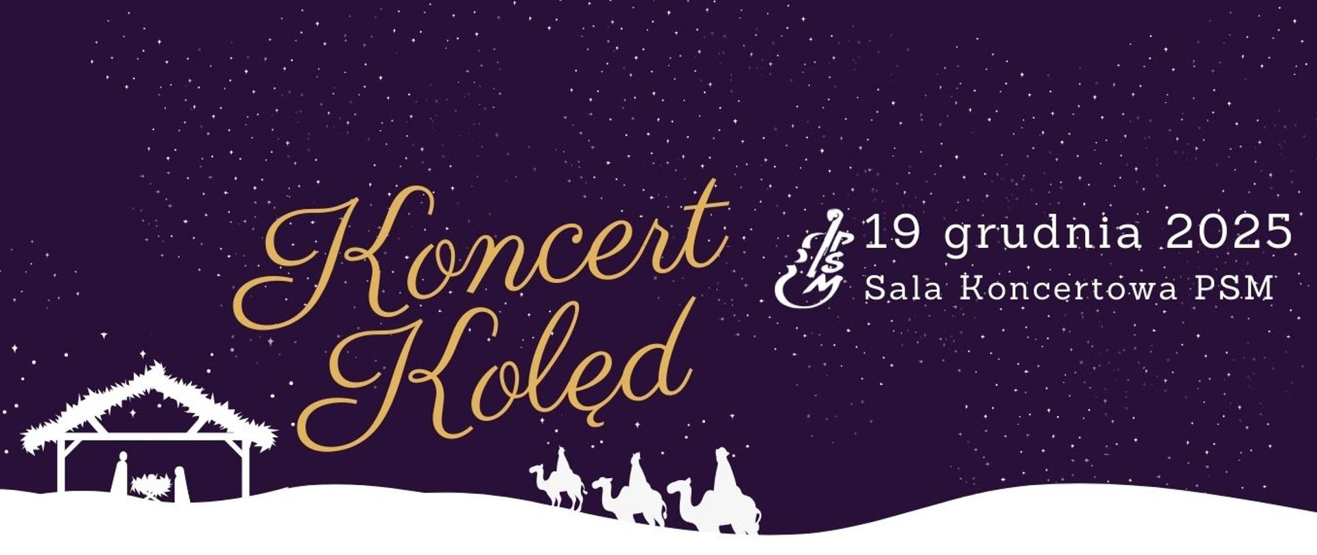 Plakat z napisem Koncert kolęd 19 grudnia 2025 Sala koncertowa PSM, elementem graficznym ze stajenką i Trzema Królami