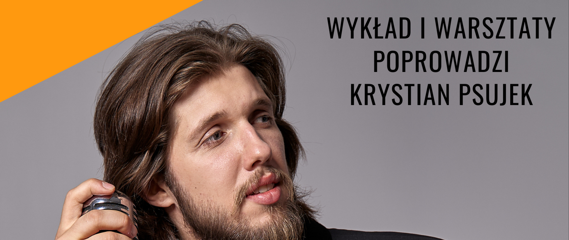 w górnej części zdjęcie mgr Krystiana Psujek, poniżej informacja o terminie, miejscu oraz temacie warsztatów, całość na ciemnym tle