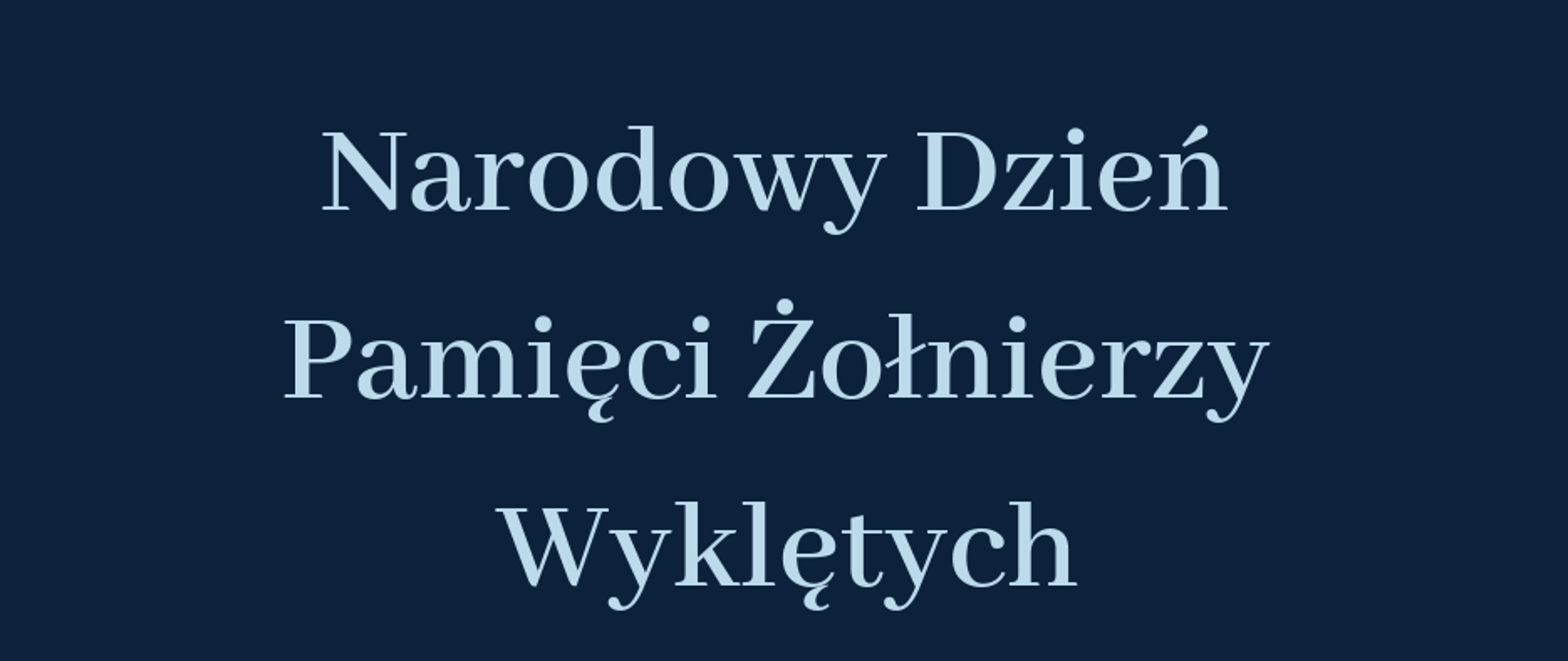Jasny napis na granatowym tle: Narodowy Dzień Pamięci Żołnierzy Wyklętych, 1 marca