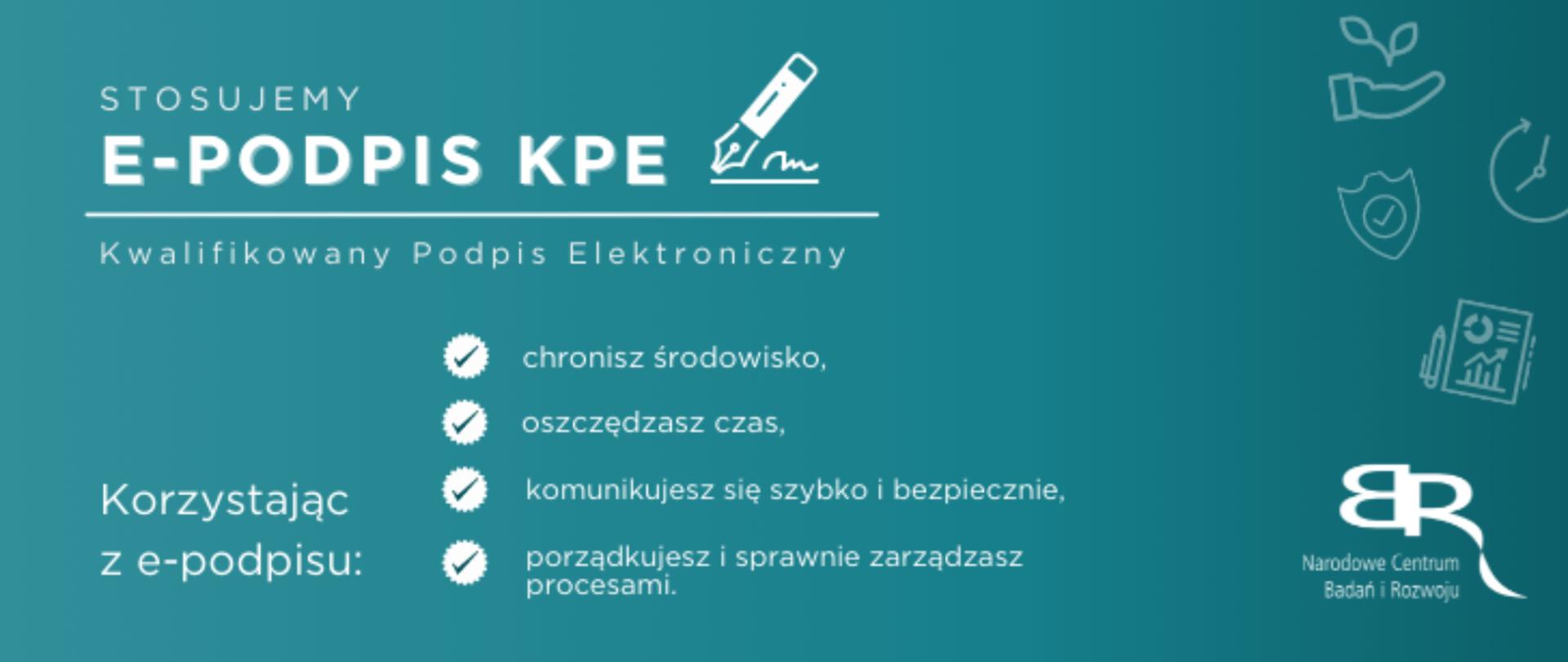 Stosujemy epodpis KPE (Kwalifikowany Podpis Elektroniczny)! Narodowe Centrum Badań i Rozwoju