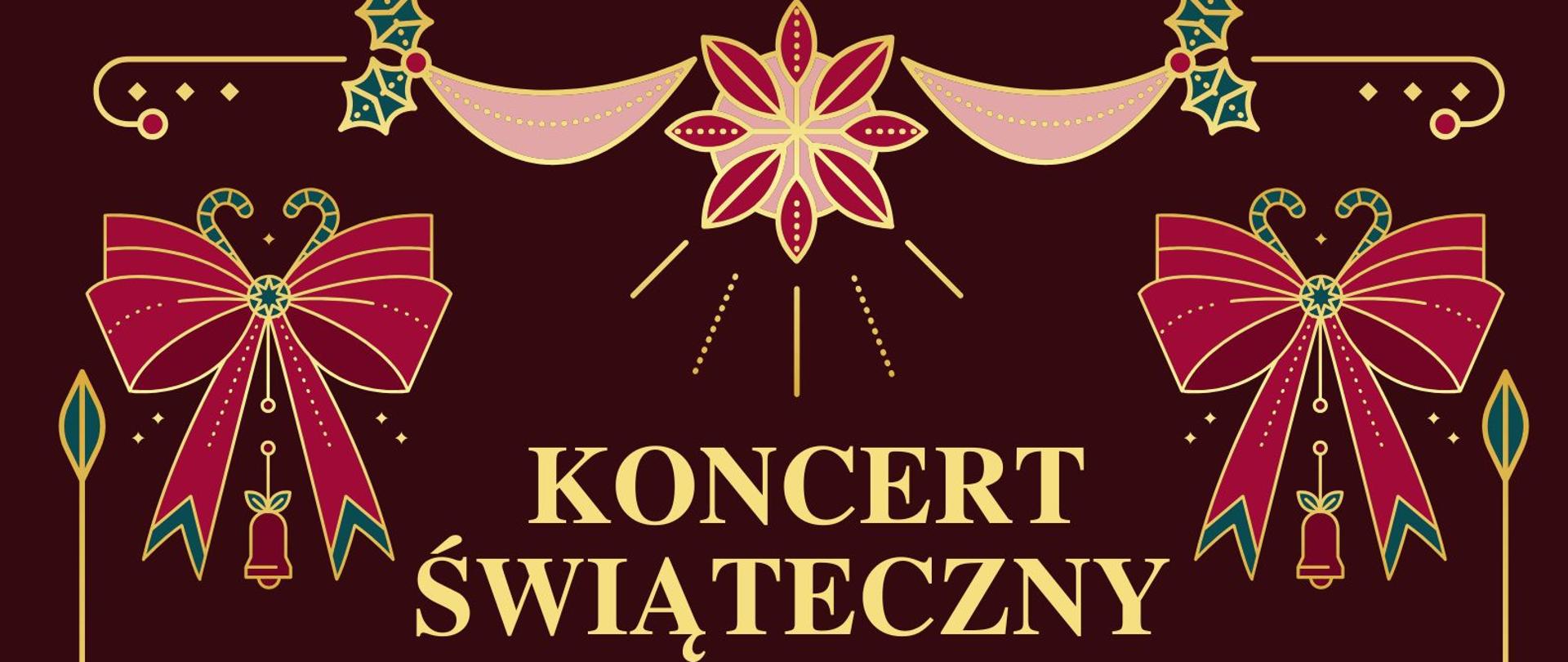 Plakat w pionie informujący o koncercie świątecznym uczniów i pedagogów szkoły, który odbędzie się 18 grudnia o godzinie 17:00. tło plakatu w kolorze ciemnego burgundu , u góry plakatu gwiazda , po jej obu stronach czerwone kokardy. Po środku plakatu jasno żółtymi literami informacja o koncercie. Po bokach 2 dziadki do orzechów. Na dole grafika 2 sań. 