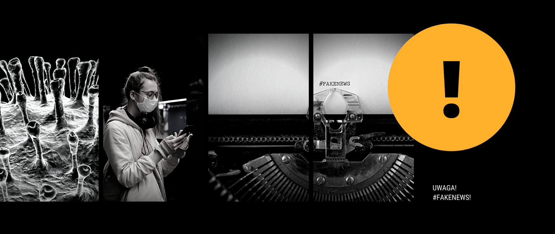 Kolaż zdjęć, przestawiający wizualizację koronawirusa pod mikroskopem, kobietę w masce i z telefonem oraz maszynę do pisania i napis "Uwaga! #FakeNews"