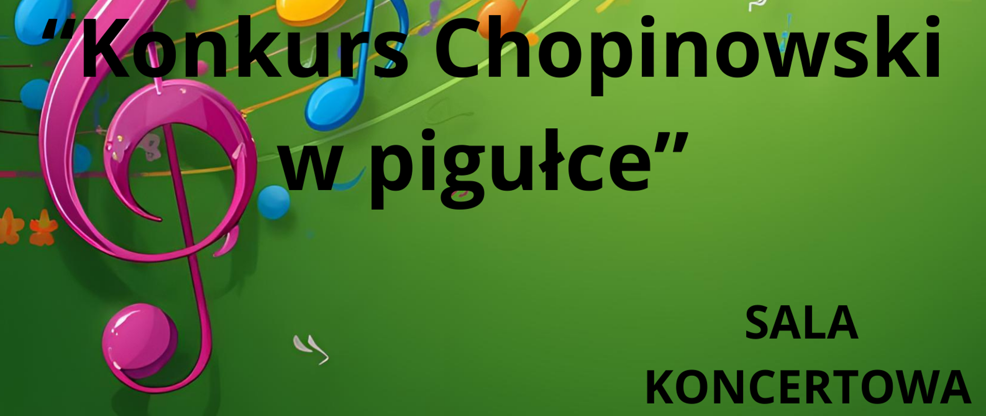 Plakat zapowiada audycję muzyczną „Konkurs Chopinowski w pigułce” z okazji Międzynarodowego Dnia Muzyki. Wydarzenie odbędzie się 1 października 2025 r. o godz. 17:30 w sali koncertowej PSM w Zabrzu. Tło w żywych odcieniach zieleni zdobią kolorowe nuty i duży różowy klucz wiolinowy.