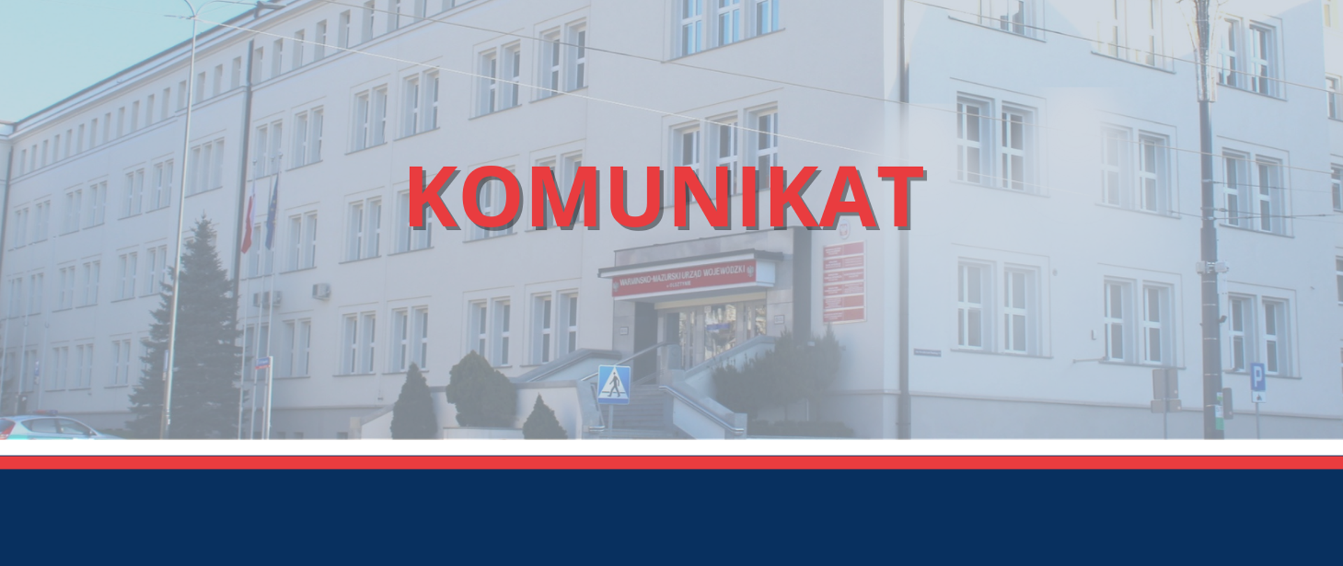Grafika z napisem Komunikat przedstawia budynek Warmińsko-Mazurskiego Urzędu Wojewódzkiego w Olsztynie.