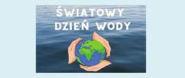 Światowy Dzień Wody