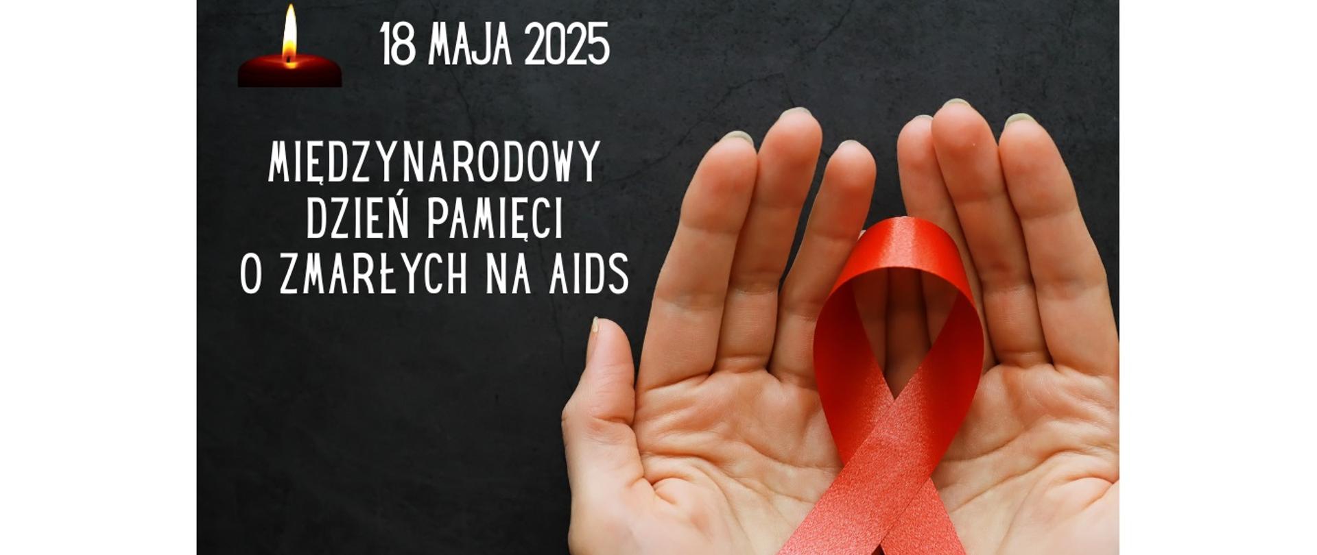 Międzynarodowy Dzień Pamięci o Zmarłych na AIDS - 18 maja 2025