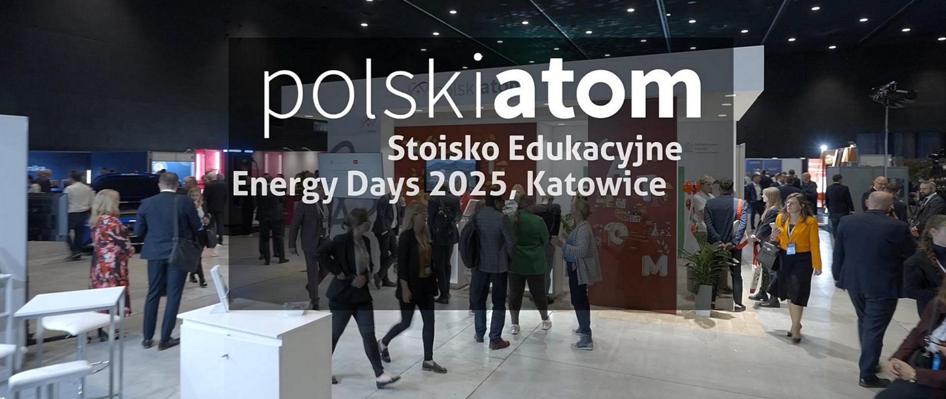 Stoisko edukacyjne Polski Atom na Energy Days 2025 w Katowicach