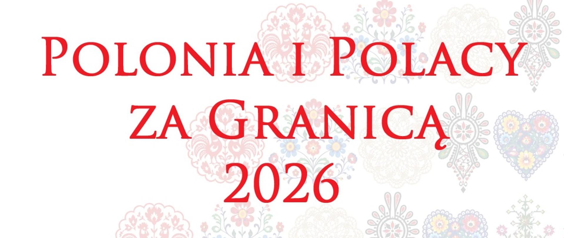 Grafika przedstawia konkurs grantowy pod tytułem Polonia i Polacy za Granicą 2026