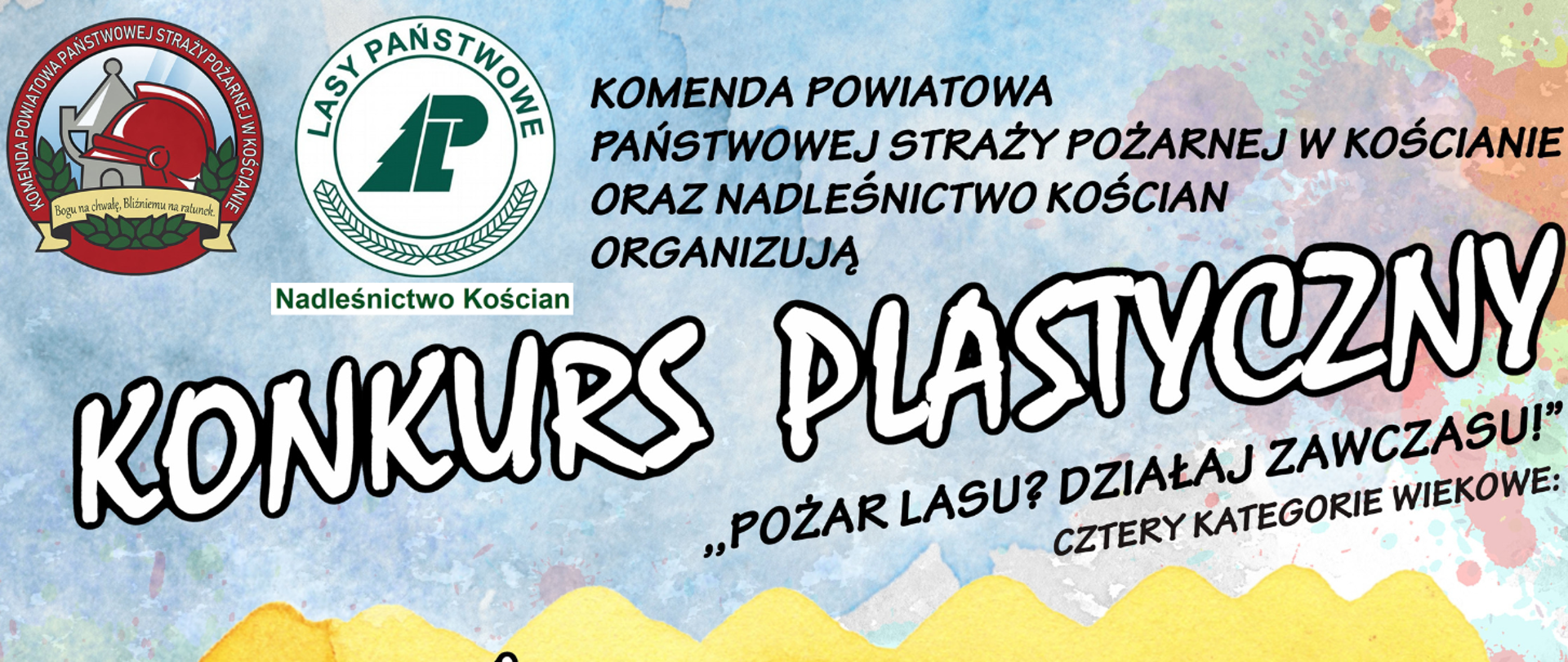 Konkurs plastyczny. "Pożar lasu? Działaj zawczasu!". Podział na kategorie wiekowe i tematyczne. 