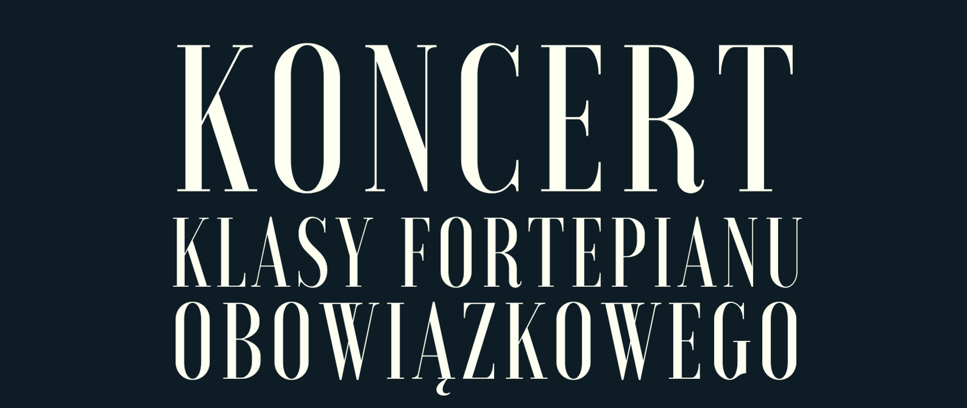Plakat o treści: Koncert klasy fortepianu obowiązkowego, 23 MARCA 2023, 16:00 SALA KONCERTOWA, w programie m. in. Beethoven, Sibelius, serdecznie zapraszamy!!