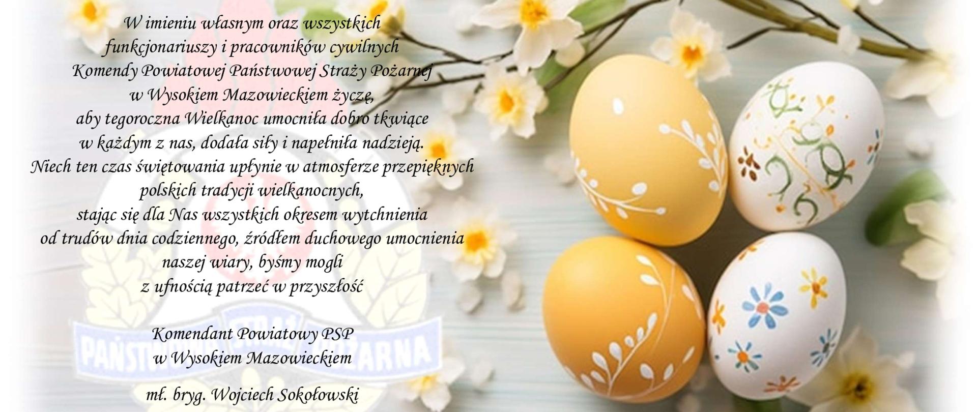 Życzenia Komendanta Powiatowego Państwowej Straży Pożarnej w Wysokiem Mazowieckiem z okazji świąt Wielkanocnych