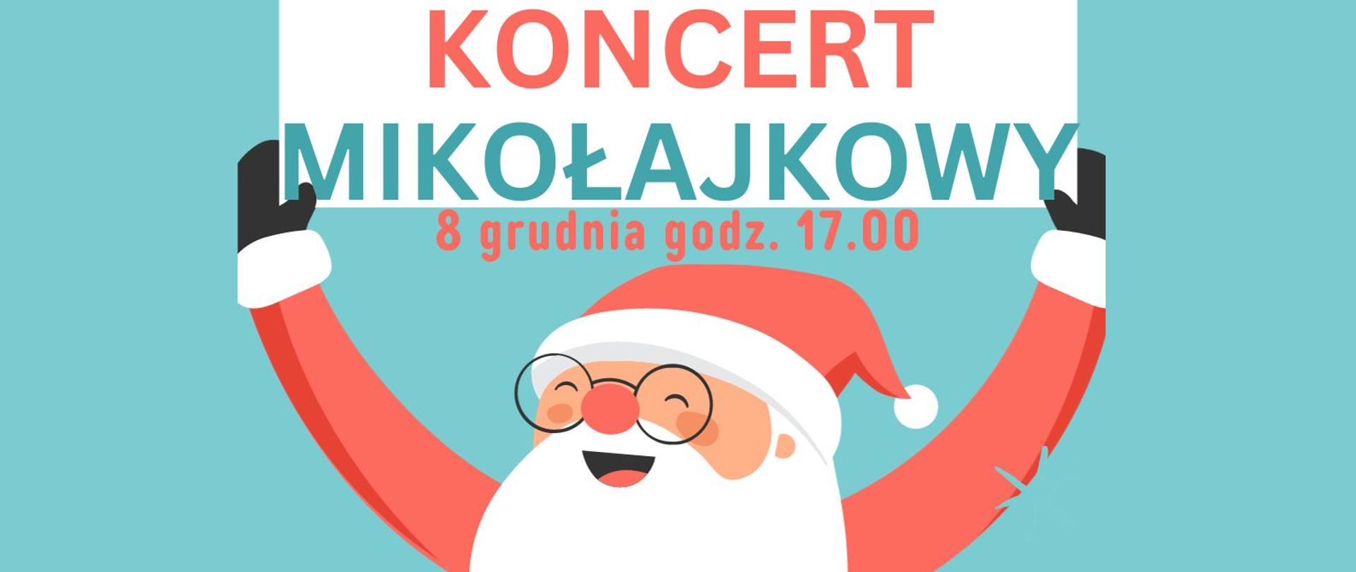Plakat w kolorze turkusowym. Na plakacie stoi św. Mikołaj w tradycyjnym stroju św. Mikołaja w kolorze czerwonym. Mikołaj nad głową w dłoniach trzyma baner z napisem w kolorze czerwony: koncert, w kolorze turkusowym: mikołajkowy. Pod banerem w kolorze czerwonym znajduje się data: 8 grudnia 2023 r. Na dole znajduje się napis: Państwowa Szkoła Muzyczna I i II st. im. Stanisława Moniuszki w Jeleniej Górze