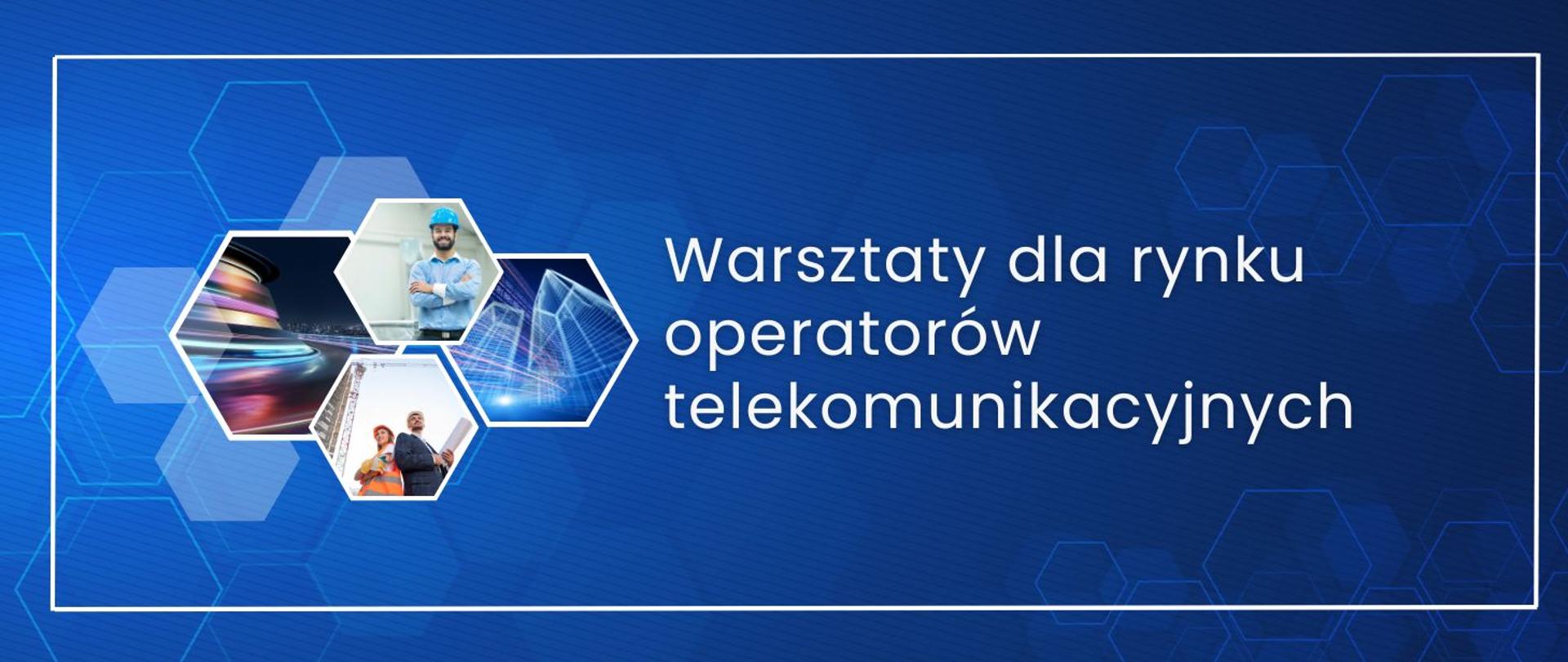 Warsztaty dla rynku operatorów telekomunikacyjnych