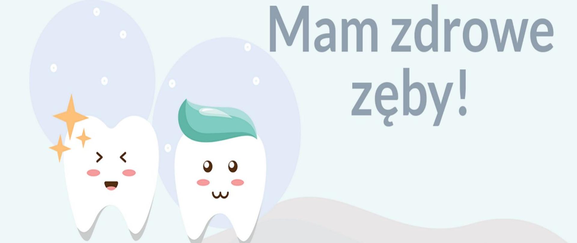 MAM ZDROWE ZĘBY!