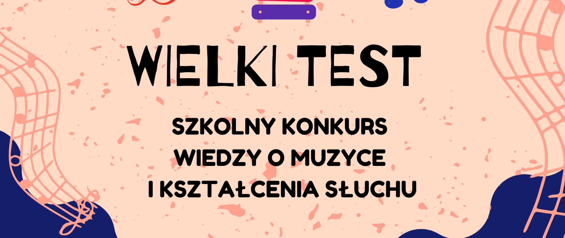 Plakat na różowo-fioletowym tle z wizerunkiem instrumentów muzycznych i nut, informujący o Wielkim Teście - Szkolnym konkursie wiedzy o muzyce i kształcenia słuchu - 31 marca 2026