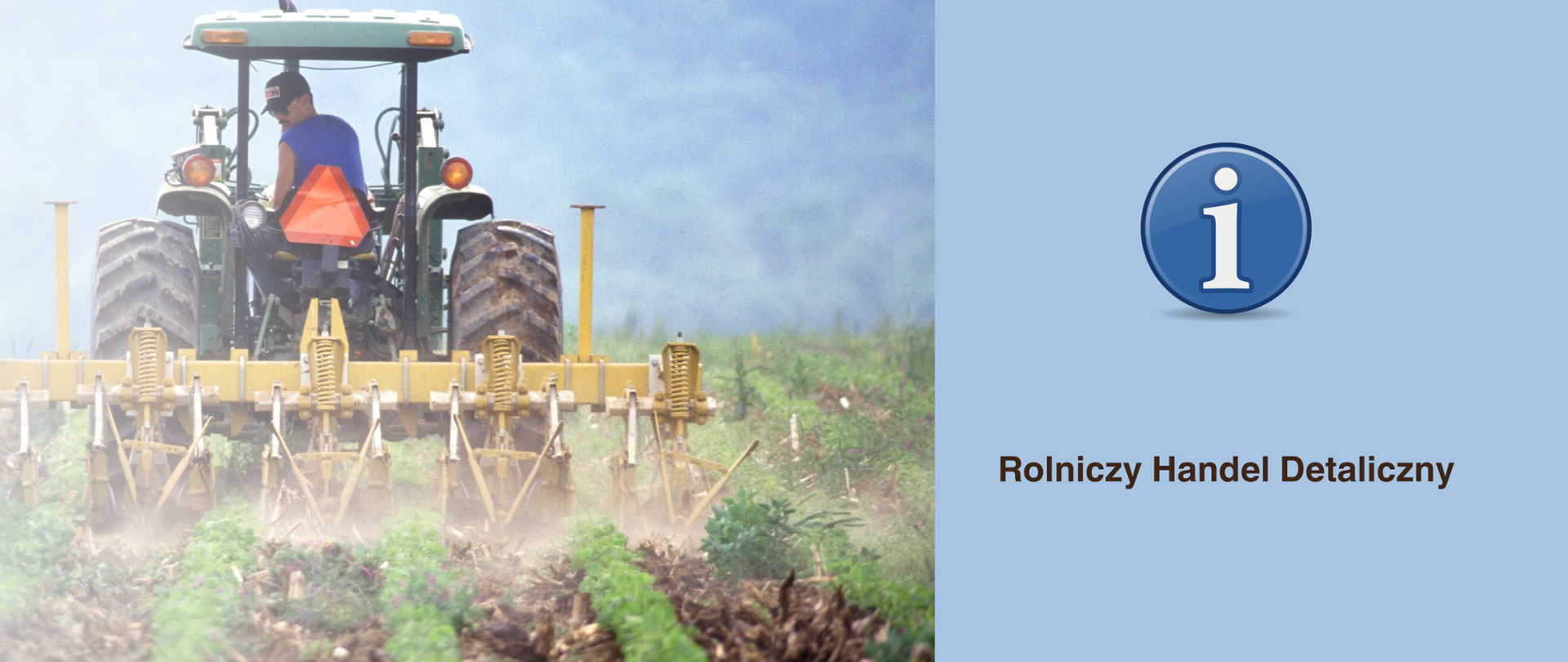 Na zdjęciu znajduje się z lewej strony rolnik na traktorze, po prawej stronie informacja Rolniczy Handel Detaliczny