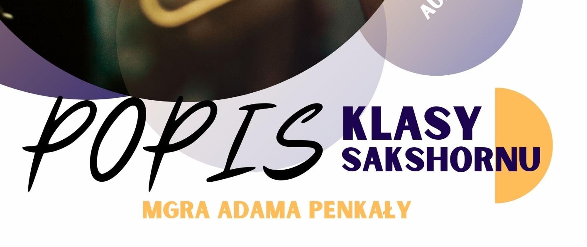 Plakat informacyjny dotyczący Popisu klasy Sakshornu mgr Adama Penkały odbywającego się w Auli PSM dnia 2 kwietnia 2025 o godz. 17:45. Wstęp Wolny