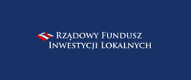Obraz przedstawia napis "Rządowy Fundusz Inwestycji Lokalnych", wykonany białymi literami na granatowym tle. Tuż obok napisu niewielkie logo składające się na trzy biało-czerwone flagi. 