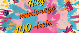 Hity minionego stulecia
