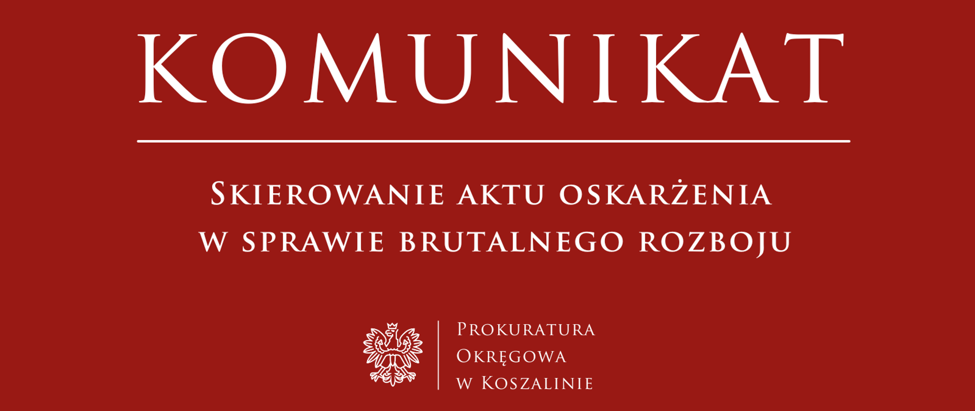 Skierowanie aktu oskarżenia w sprawie brutalnego rozboju