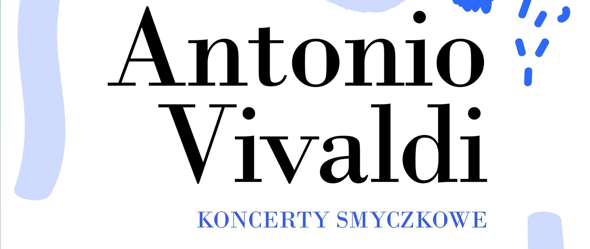 Plakat w kolorach biało-niebieskich z informacją o koncercie: Aula im. Piotra Janowskiego 17 kwietnia 2023 r. godz. 18.00 wstęp wolny ANTONIO VIVALDI Koncerty smyczkowe Państwowa Szkoła Muzyczna I i II st. w Grudziądzu zaprasza na koncert zespołu INTEMPERATA w składzie: Daniel Deuter, Michał Marcinkowski - skrzypce barokowe, Marcin Tarnawski - altówka barokowa, Matthias Bergmann - wiolonczela barokowa, Łukasz Macioszek - kontrabas barokowy//violone, Dorota zimna Klawesyn Poniżej logo Akademii Muzyki Dawnej i Akademii Muzycznej w Bydgoszczy