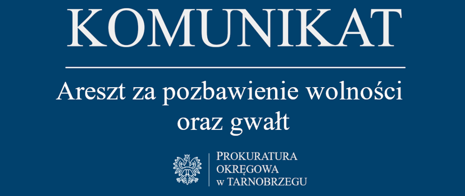 Komunikat Rzecznika Prasowego z dnia 20-03-2025 r. - Areszt za pozbawienie wolności oraz gwałt