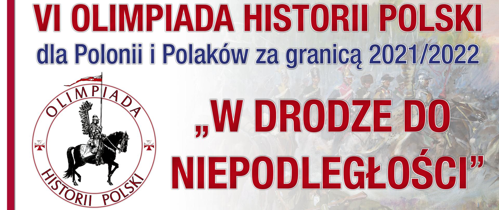 VI edycji Olimpiady Historii Polski „W drodze do Niepodległości”