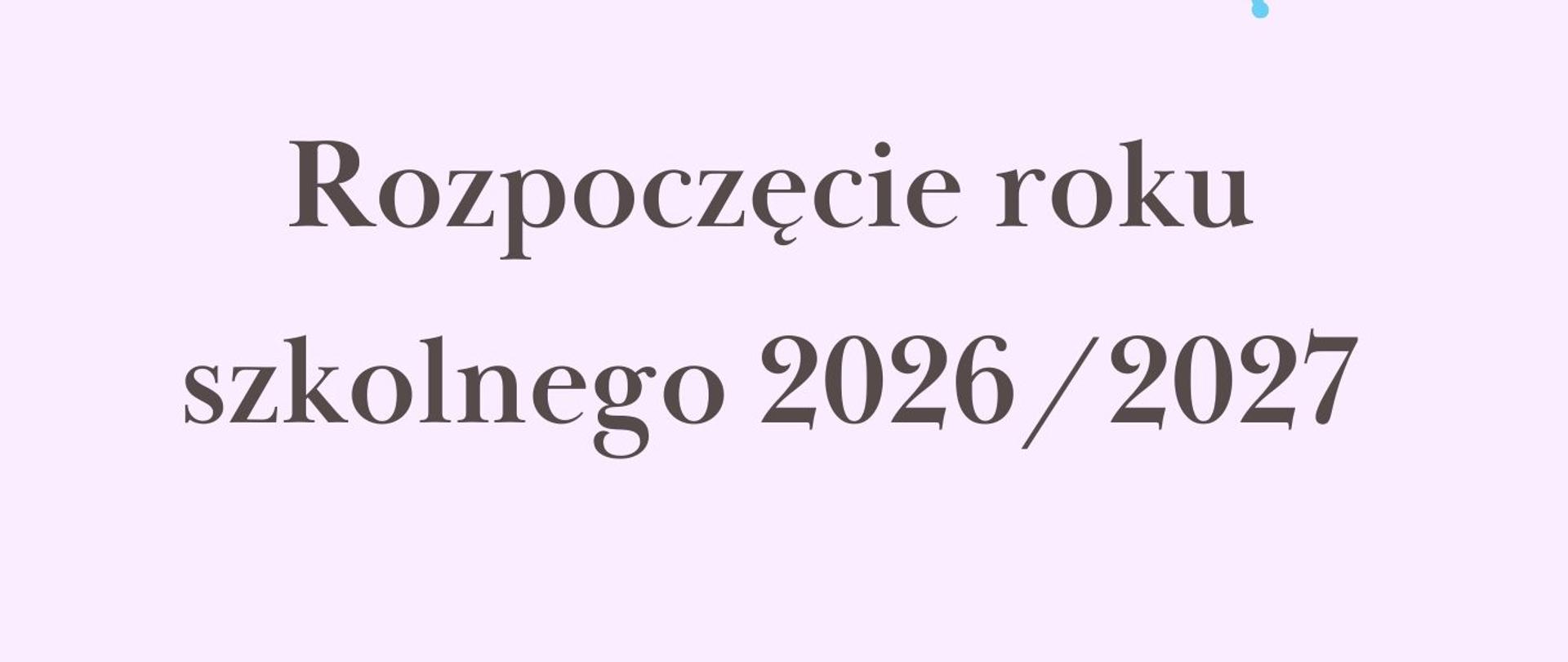 rozpoczęcie roku szkolnego 2026/2027