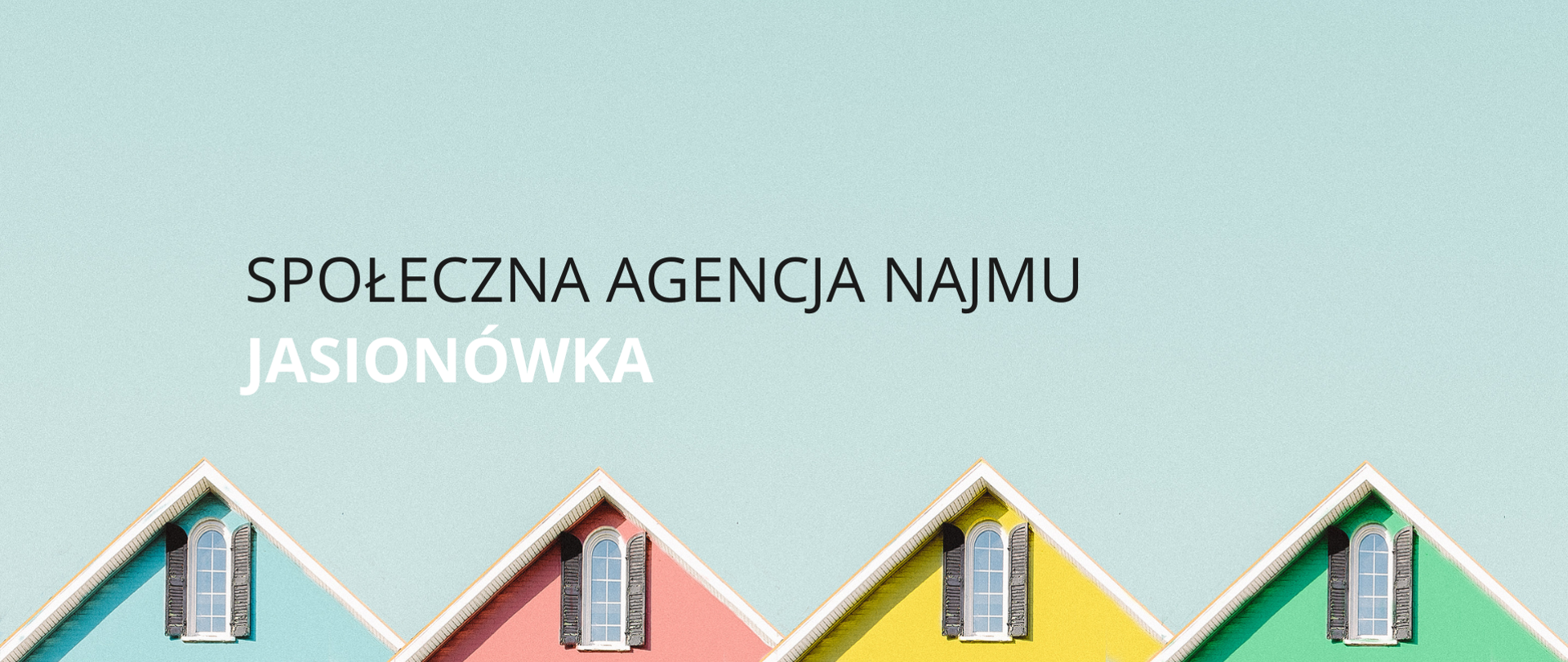 Zdjęcie trójkątnych dachów domów, napis: społeczna agencja najmu Jasionówka