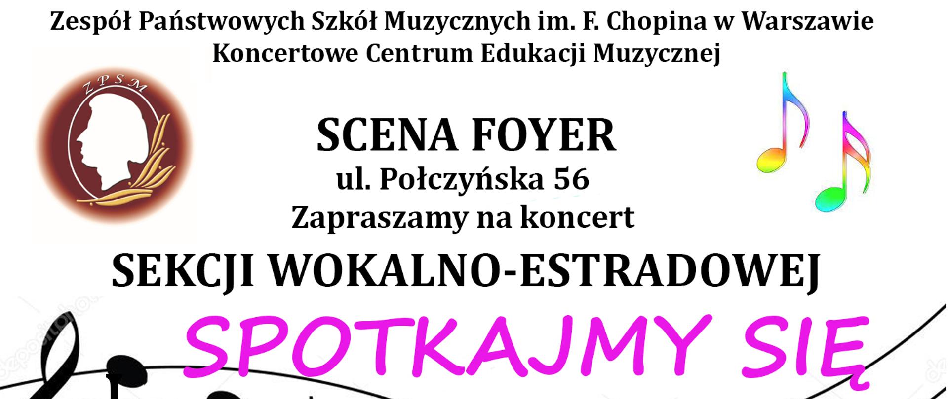Afisz koncertu Sekcji Wokalno-Estradowej - Na jasnym tle logo Szkoły oraz napisy: ZPSM im. F. Chopina w Warszawie, "Spotkajmy się na Scenie Foyer, 21.112022, godz. 18.00"