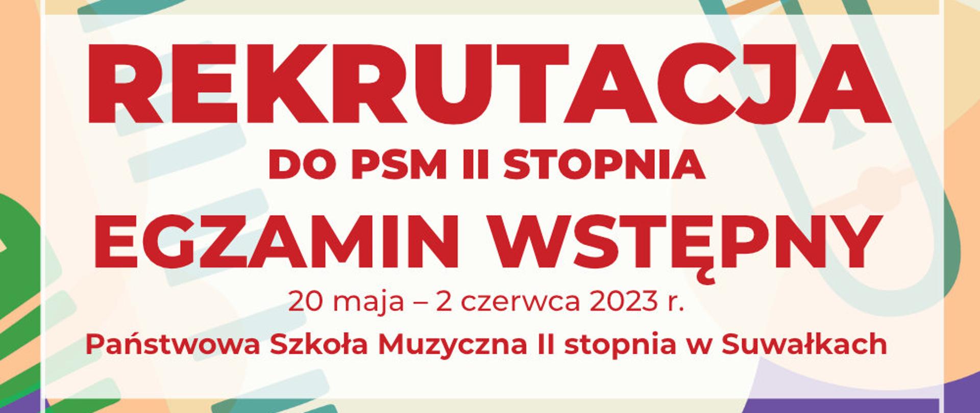 Plakat reklamujący rekrutację do PSM II stopnia w Suwałkach. Fioletowe tło, na nim różnego koloru przedstawione symbolicznie instrumenty. Na plakacie grubą czcionką informacje o rekrutacji. 