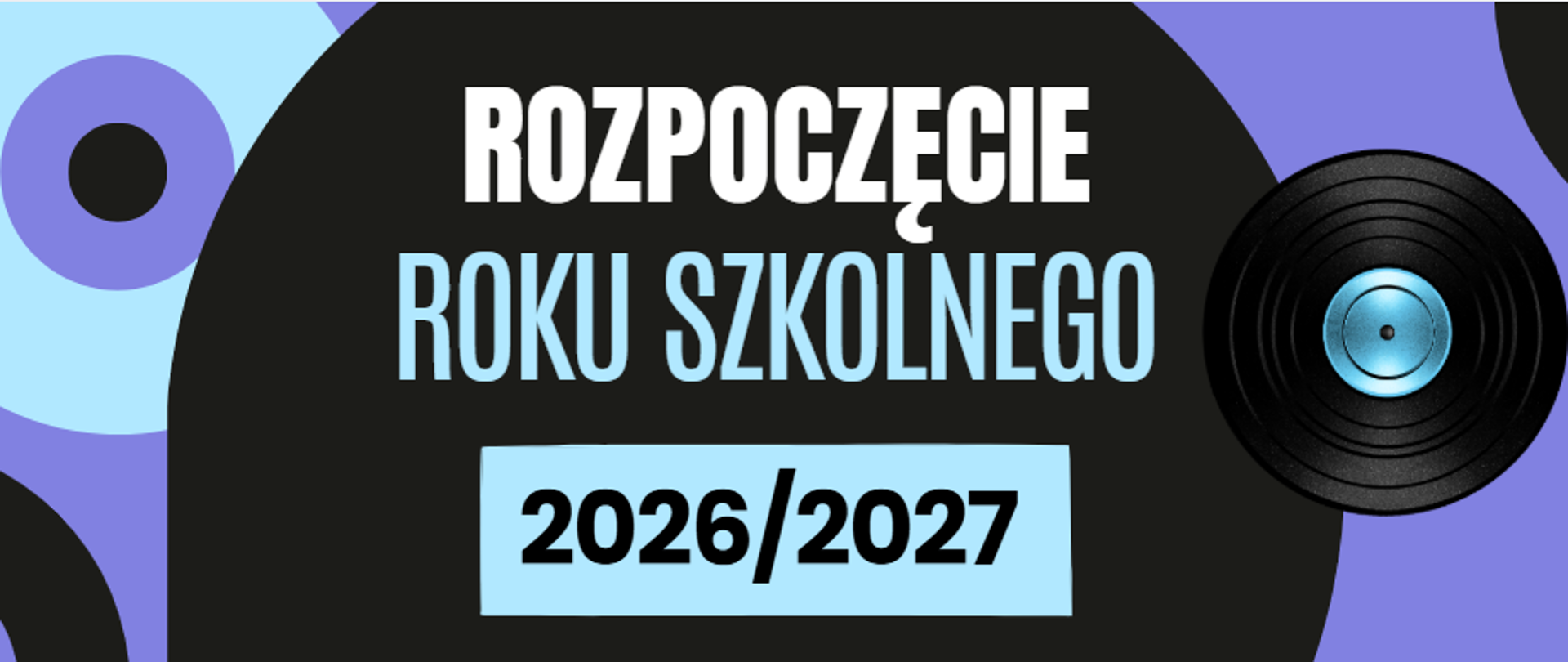 Na banerze reklamowym w kolorze jasno niebiesko fioletowo czarnym są napisy dotyczące rozpoczęcia roku szkolnego 2026/2027
