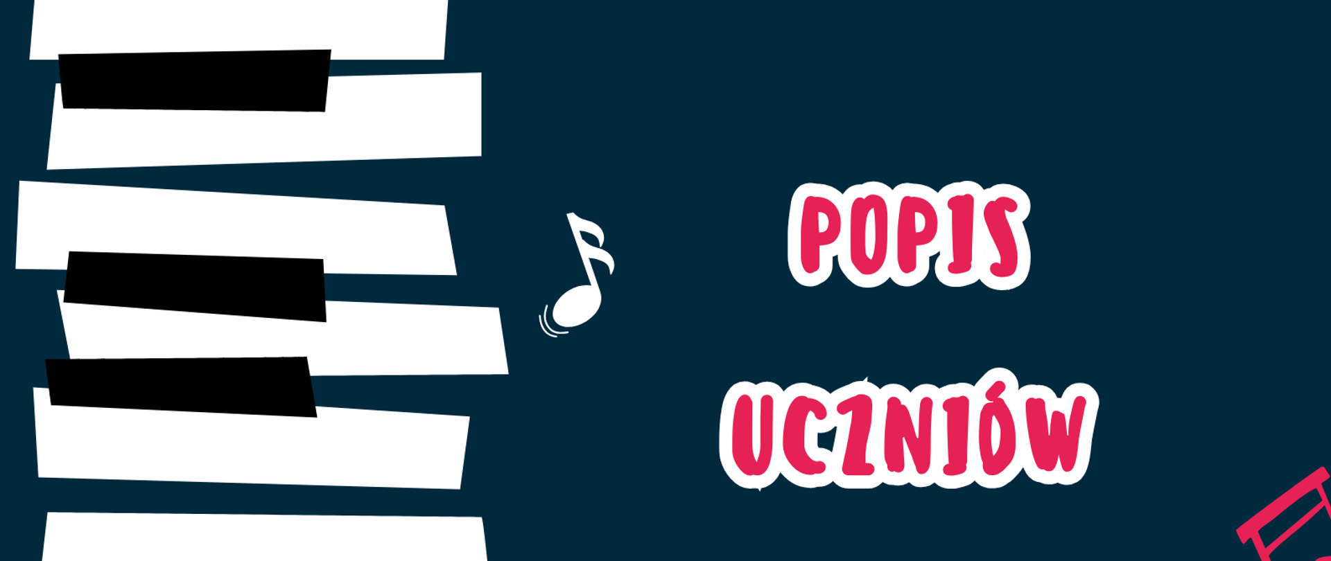 Plakat na granatowym tle. Po lewej stronie od góry do dołu czarno-biała klawiatura fortepianu. Po prawej stronie zaproszenie na popis uczniów klas fortepianu.