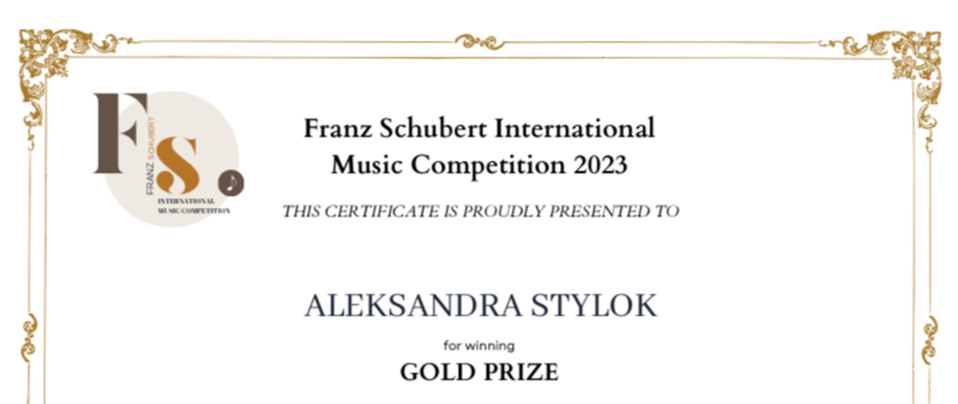W tłumaczeniu: Dyplom Złotej Nagrody w kategorii zaawansowanej dla Aleksandry Stylok w Międzynarodowym Konkursie Muzycznym im. Franza Schuberta 2023, sezon 1, edycja online.