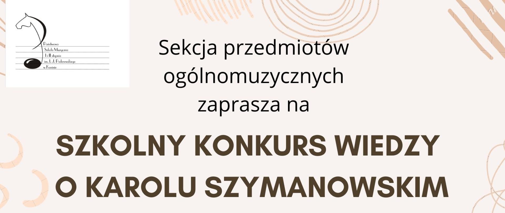 Sekcja przedmiotów ogólnomuzycznych zaprasza na Szkolny Konkurs wiedzy o Karolu Szymanowskim