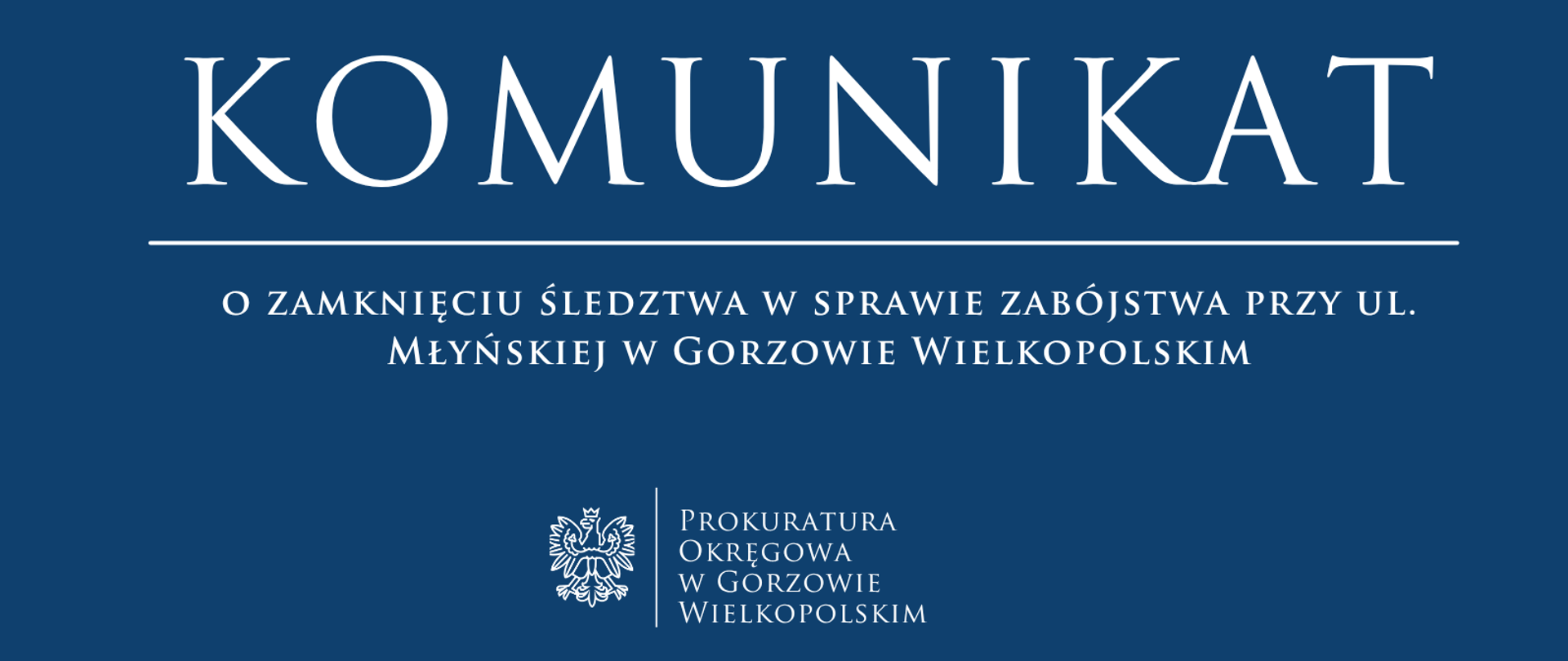 Komunikat o zamknięciu śledztwa w sprawie zabójstwa przy ul. Młyńskiej w Gorzowie Wlkp. Akt oskarżenia trafił do sądu