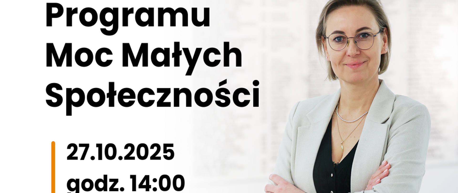 Sekretarz Stanu Adriana Porowska zaprasza na regionalną konferencję Programu Moc Małych Społeczności. Miejsce konferencji: Goleniów, Rampa Kultura, ulica Dworcowa 1a. Na górze logotypy Kancelarii Prezesa Rady Ministrów, Narodowego Instytutu Wolności - Centrum Rozwoju Społeczeństwa Obywatelskiego oraz Programu Moc Małych Społeczności.